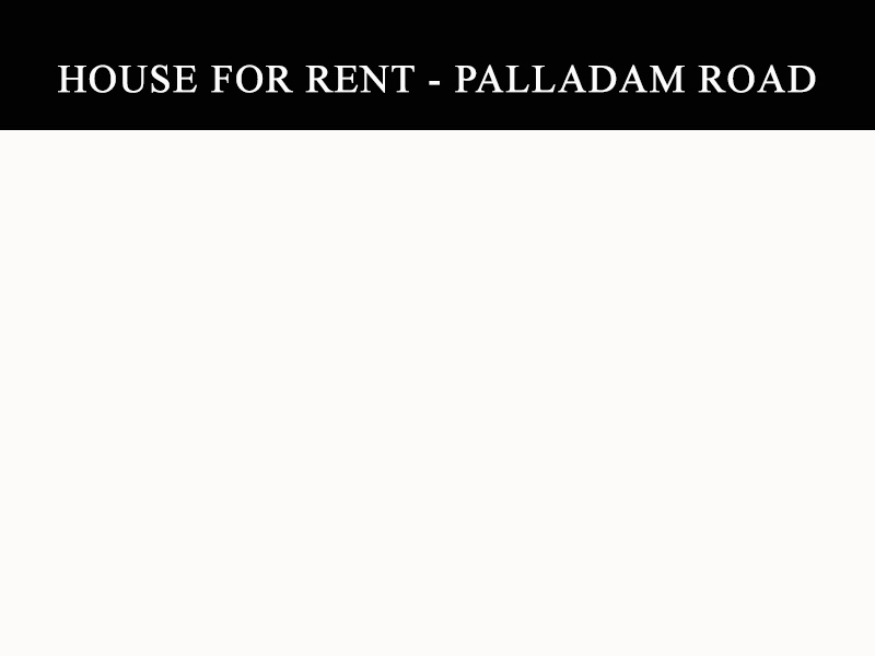 HOUSE FOR RENT - PALLADAM ROAD