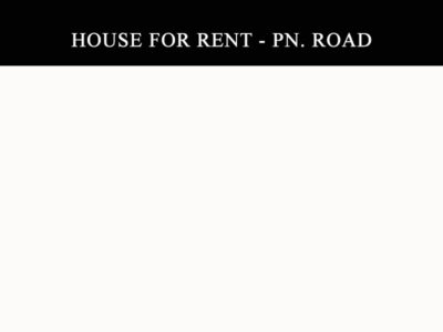 HOUSE FOR RENT PN ROAD